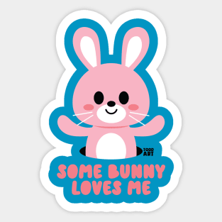 SOME BUNNY LOVES ME Sticker